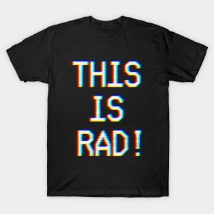 Welcome to This is Rad! T-Shirt